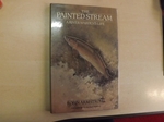 The Painted Stream. A River Warden's Life (Signed copy) The Painted Stream. A River Warden's Life (Signed copy)