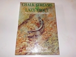 Chalk Streams and Lazy Trout (Signed copy) Chalk Streams and Lazy Trout (Signed copy)