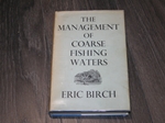 The Management of Coarse Fishing Waters (Signed copy)
