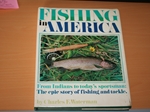 Fishing in America - From Indians to Today's Sportsman: The Epic Story of Fishing & Tackle Fishing in America - From Indians to Today's Sportsman: The Epic Story of Fishing & Tackle