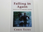 Falling in Again. The Tales of an Incorrigible Angler (Signed copy) Falling in Again. The Tales of an Incorrigible Angler (Signed copy)