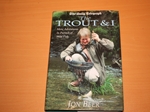 The Trout and I (Daily Telegraph) (Signed copy) The Trout and I (Daily Telegraph) (Signed copy)