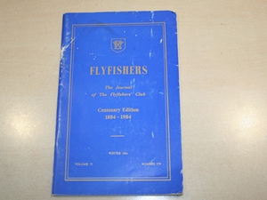 Flyfishers. The Journal of the Flyfishers' Club. Centenary Edition Vol 73 Number 279