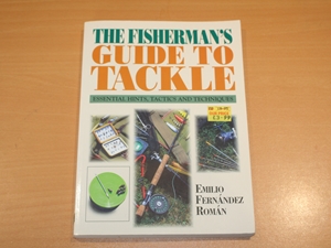 The Fisherman's Guide to Tackle: Essential Hints, Tactics and Techniques