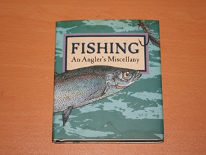 Fishing: An Angler's Miscellany