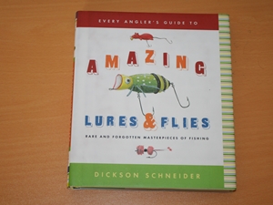 Every Angler's Guide to Amazing Lures & Flies