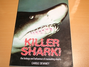 Killer Shark: The Biology and Behaviour of Man-eating Sharks