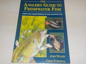 The Angler's Guide to Freshwater Fish: Habits and Characteristics of Over 50 British Fish
