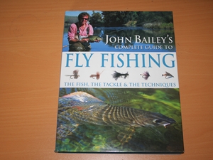 John Bailey's Complete Guide to Fly Fishing.