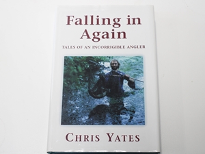Falling in Again. The Tales of an Incorrigible Angler