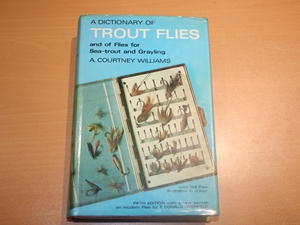A Dictionary of Trout Flies and Flies for Sea-Trout and Grayling