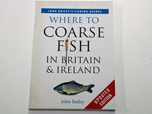 John Bailey's Fishing Guides. Where to Fish in Britain & Ireland 2003