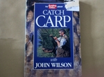 Catch Carp with John Wilson ( Angling Times Library)(Signed copy) Catch Carp with John Wilson ( Angling Times Library)(Signed copy)