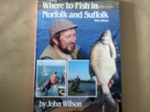 Where to Fish in Norfolk and Suffolk (Signed cop)