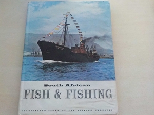 South African Fish & Fishing. Illustrated Story of the Fishing Industry