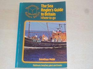 The Sea Anglers Guide to Britain : Where to go