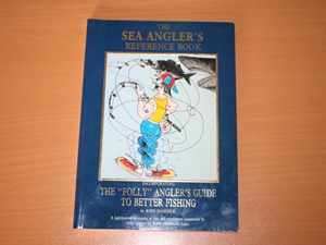 Sea Angler's Reference Book: Incorporating the  Folly  Angler's Guide to Better Fishing