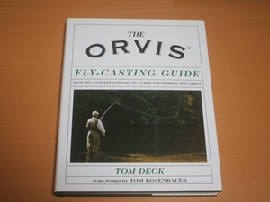 The Orvis Fly-Casting Guide: How to Cast Effectively in Every Fly-Fishing Situation