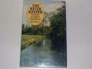 The river keeper: Caring for an anglers' trout stream