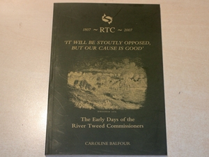 'It Will Be Stoutly Opposed, But Our Cause is Good' - the early days of the river tweed commissioners 1807-2007