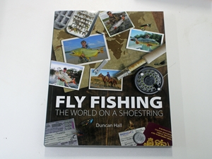 Fly Fishing - The world on a shoestring (Signed copy)