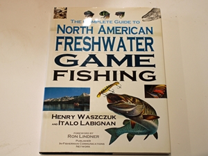 The Complete Guide to North American Freshwater Game Fishing