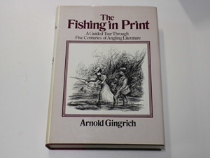 The Fishing in Print: A Guided Tour through Five Centuries of Angling Literature