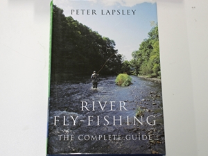 River Fly-Fishing: The Complete Guide