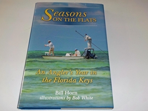 Seasons on the Flats: An Angler's Year in the Florida Keys