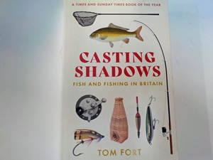 Casting Shadows: Fish and Fishing in Britain