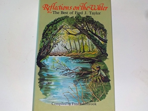 Reflections on the Water the Best of Fred J.Taylor