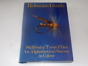 Robson's Guide. Still Water Trout Flies: An Alphabetical Survey in Colour