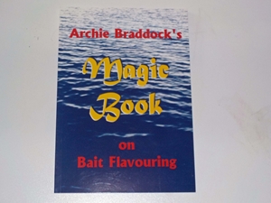 Archie Braddock's Magic Book on Bait Flavouring (Signed copy)