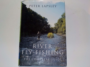 River Fly-Fishing: The Complete Guide