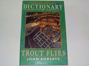 The New Illustrated Dictionary of Trout Flies