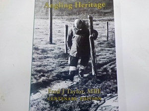 Angling Heritage Journal (Centenary Edition in memory of Fred J Taylor)