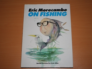 Eric Morecambe on Fishing
