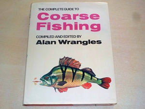 The Complete Guide to Coarse Fishing
