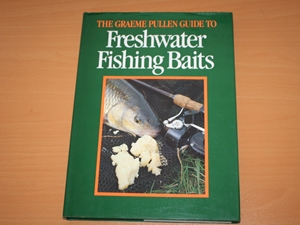 The Greame Pullen Guide to Freshwater Fishing Baits