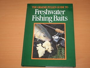 The Graeme Pullen Guide to Freshwater Fishing Baits